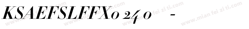 KSAEFSLFFX0 24 0字体字体转换